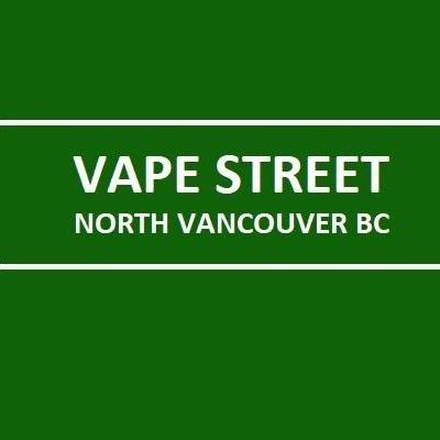 Vape Street  North Vancouver